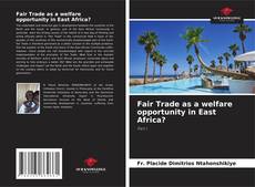 Fair Trade as a welfare opportunity in East Africa? kitap kapağı