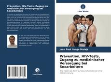 Prävention, HIV-Tests, Zugang zu medizinischer Versorgung bei Sexarbeitern kitap kapağı