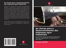 As chaves para o desenvolvimento das empresas agro-industriais的封面