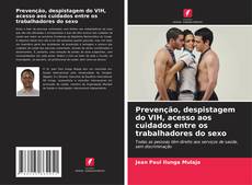 Prevenção, despistagem do VIH, acesso aos cuidados entre os trabalhadores do sexo的封面