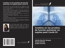 Buchcover von Cambios en las pruebas de función pulmonar en sujetos post Covid-19