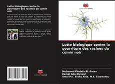 Copertina di Lutte biologique contre la pourriture des racines du cumin noir
