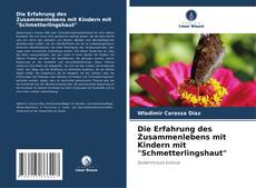 Capa do livro de Die Erfahrung des Zusammenlebens mit Kindern mit "Schmetterlingshaut" 