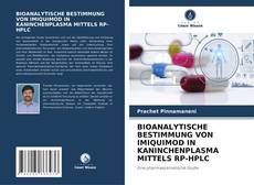 Buchcover von BIOANALYTISCHE BESTIMMUNG VON IMIQUIMOD IN KANINCHENPLASMA MITTELS RP-HPLC