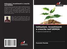 Buchcover von Istituzioni, investimenti e crescita nell'UEMOA