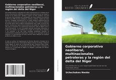 Buchcover von Gobierno corporativo neoliberal, multinacionales petroleras y la región del delta del Níger