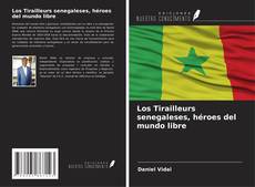 Los Tirailleurs senegaleses, héroes del mundo libre kitap kapağı