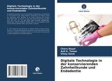 Portada del libro de Digitale Technologie in der konservierenden Zahnheilkunde und Endodontie