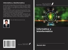 Bookcover of Informática y bioinformática