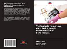 Bookcover of Technologie numérique dans l'odontologie conservatrice et l'endodontie