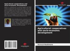 Agricultural cooperatives and socio-economic development kitap kapağı