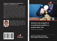 Copertina di Gestione dei progetti di investimento pubblico e qualità della vita