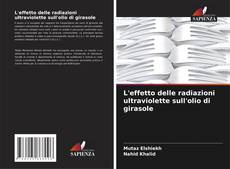 Capa do livro de L'effetto delle radiazioni ultraviolette sull'olio di girasole 