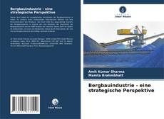 Bergbauindustrie - eine strategische Perspektive kitap kapağı