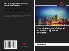 Bookcover of The challenges of digital in the luxury hotel industry