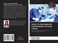 IMPACT OF NEO-ADJUVANT CHEMOTHERAPY IN COLON CANCER kitap kapağı