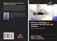 Buchcover von Efficacia biologica e reazione dei derivati del calcone