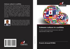 Bookcover of Colmare culture in conflitto