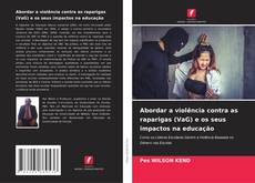Copertina di Abordar a violência contra as raparigas (VaG) e os seus impactos na educação