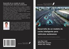 Couverture de Desarrollo de un modelo de coche inteligente para vehículos autónomos