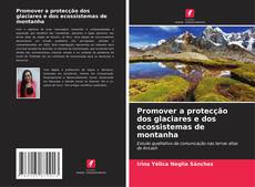 Portada del libro de Promover a protecção dos glaciares e dos ecossistemas de montanha