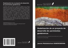 Capa do livro de Modelización de un proyecto de desarrollo de yacimientos geotérmicos 