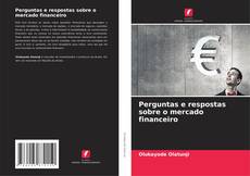 Portada del libro de Perguntas e respostas sobre o mercado financeiro