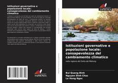 Copertina di Istituzioni governative e popolazione locale: consapevolezza del cambiamento climatico