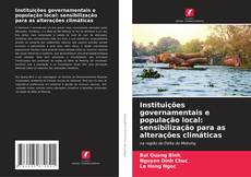 Couverture de Instituições governamentais e população local: sensibilização para as alterações climáticas