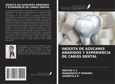 Bookcover of INGESTA DE AZÚCARES AÑADIDOS Y EXPERIENCIA DE CARIES DENTAL