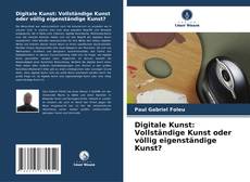 Digitale Kunst: Vollständige Kunst oder völlig eigenständige Kunst? kitap kapağı