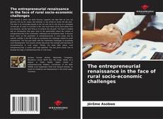 Buchcover von The entrepreneurial renaissance in the face of rural socio-economic challenges