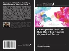 Bookcover of La imagen del "otro" en Huis Clos y Les Mouches de Jean-Paul Sartre