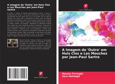 Couverture de A Imagem do 'Outro' em Huis Clos e Les Mouches por Jean-Paul Sartre