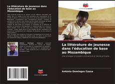 La littérature de jeunesse dans l'éducation de base au Mozambique的封面