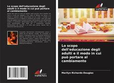 Portada del libro de Lo scopo dell'educazione degli adulti e il modo in cui può portare al cambiamento