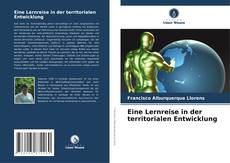 Bookcover of Eine Lernreise in der territorialen Entwicklung