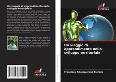 Portada del libro de Un viaggio di apprendimento nello sviluppo territoriale