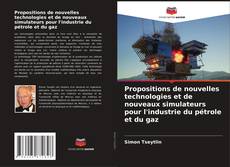 Capa do livro de Propositions de nouvelles technologies et de nouveaux simulateurs pour l'industrie du pétrole et du gaz 