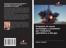 Portada del libro de Proposte di nuove tecnologie e simulatori per l'industria petrolifera e del gas