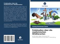 Feldstudien über die medizinischen Wildtierarten kitap kapağı