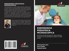 ENDODONZIA PEDIATRICA MICROSCOPICA的封面