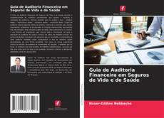 Copertina di Guia de Auditoria Financeira em Seguros de Vida e de Saúde