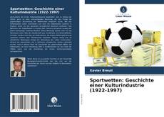 Capa do livro de Sportwetten: Geschichte einer Kulturindustrie (1922-1997) 