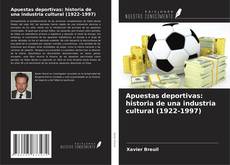 Copertina di Apuestas deportivas: historia de una industria cultural (1922-1997)