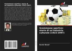 Buchcover von Scommesse sportive: storia di un'industria culturale (1922-1997)