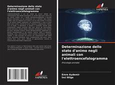 Determinazione dello stato d'animo negli animali con l'elettroencefalogramma的封面