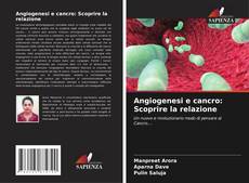 Couverture de Angiogenesi e cancro: Scoprire la relazione
