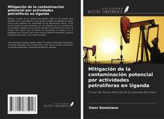 Copertina di Mitigación de la contaminación potencial por actividades petrolíferas en Uganda