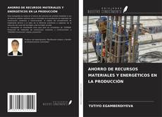 Couverture de AHORRO DE RECURSOS MATERIALES Y ENERGÉTICOS EN LA PRODUCCIÓN